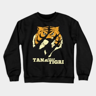 Tana delle Tigri, UOMO TIGRE - Tiger man Crewneck Sweatshirt